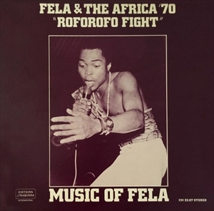 FELA KUTI / フェラ・クティ / MUSIC OF FELA ROFOROFO FIGHT