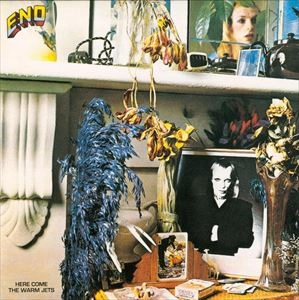 BRIAN ENO / ブライアン・イーノ / HERE COME THE WARM JETS