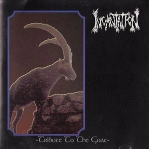 INCANTATION / インカンテーション / TRIBUTE TO THE GOAT
