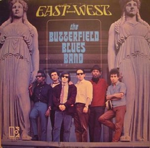 BUTTERFIELD BLUES BAND / バターフィールド・ブルース・バンド / EAST-WEST / EAST WEST