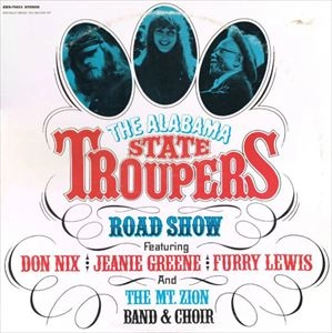 ALABAMA STATE TROUPERS / アラバマ・ステイト・トゥルーパーズ / ALABAMA STATE TROUPERS ROAD SHOW