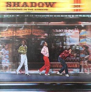 SHADOW / シャドウ / SHADOWS IN THE STREETS