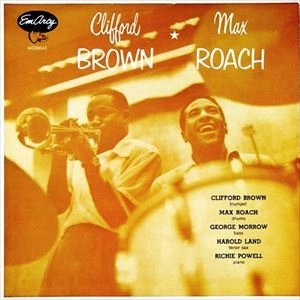 CLIFFORD BROWN & MAX ROACH / クリフォード・ブラウン&マックス・ローチ / CLIFFORD BROWN & MAX ROACH