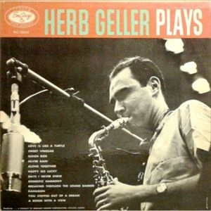 HERB GELLER / ハーブ・ゲラー / PLAYS