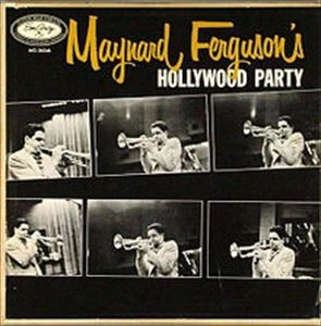 MAYNARD FERGUSON / メイナード・ファーガソン / HOLLYWOOD PARTY