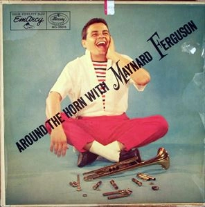 MAYNARD FERGUSON / メイナード・ファーガソン / AROUND THE HORN WITH