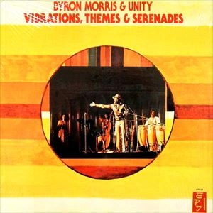 BYRON MORRIS & UNITY / バイロン・モリス&ユニティ / VIBRATIONS, THEMES & SERENADES