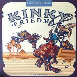 KINKY FRIEDMAN / キンキー・フリードマン / LASSO FROM EL PASO