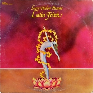 ORCHESTRA HARLOW (LARRY HARLOW) / オルケストラ・ハーロウ (ラリー・ハーロウ） / LARRY HARLOW PRESENTS LATIN FEVER