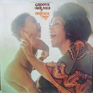 GROOVE HOLMES / グルーヴ・ホルムズ / ONSAYA JOY