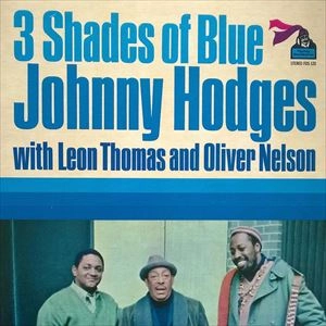 JOHNNY HODGES / ジョニー・ホッジス / 3 SHADES OF BLUE