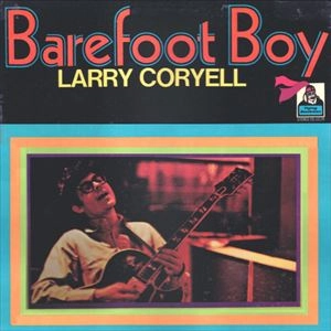 LARRY CORYELL / ラリー・コリエル / BAREFOOT BOY