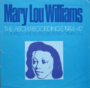 MARY LOU WILLIAMS / メアリー・ルー・ウィリアムス / THE ASCH RECORDINGS 1944-47