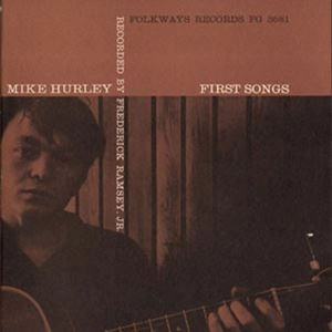 MIKE HURLEY / マイク・ハーレイ / FIRST SONGS