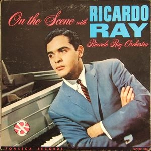 RICARDO RAY / リカルド・レイ / ON THE SCENE WITH VOL.2