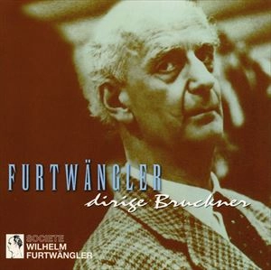 WILHELM FURTWANGLER / ヴィルヘルム・フルトヴェングラー / BRUCKNER: SYMPHONIES NO.6 -2ND-4TH MOVEMENT NO.7 -2ND MOVEMENT