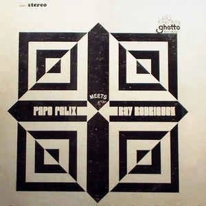 PAPO FELIX & RAY RODRIGUEZ / パポ・フェリクス&レイ・ロドリゲス / PAPO FELIX MEETS RAY RODRIGUEZ