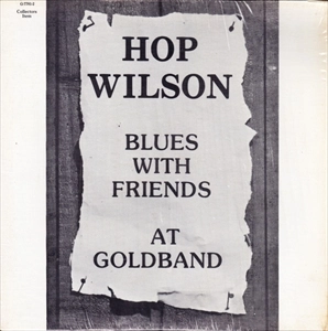 HOP WILSON / ホップ・ウィルソン / BLUES WITH A FRIENDS AT GOLDBAND