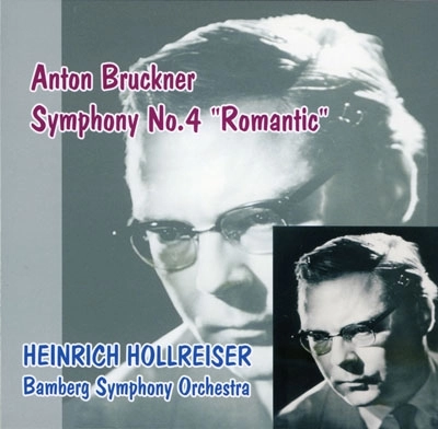 HEINRICH HOLLREISER / ハインリヒ・ホルライザー / BRUCKNER:SYMPHONY NO.4