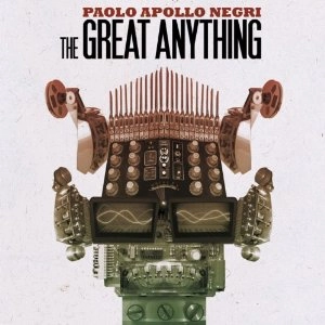 PAOLO "APOLLO" NEGRI / パオロ・アポロ・ネグリ / GREAT ANYTHING