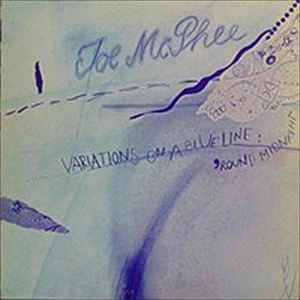 JOE MCPHEE / ジョー・マクフィー / VARIATIONS ON A BLUE LINE / 'ROUND MIDNIGHT