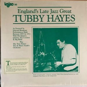 TUBBY HAYES / タビー・ヘイズ / ENGLAND'S LATE JAZZ GREAT
