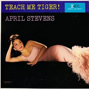 APRIL STEVENS / エイプリル・スティーヴンス / TEACH ME TIGER!