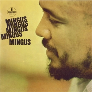 CHARLES MINGUS / チャールズ・ミンガス / MINGUS MINGUS MINGUS MINGUS MINGUS