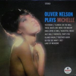 OLIVER NELSON / オリヴァー・ネルソン / OLIVER NELSON PLAYS MICHELLE