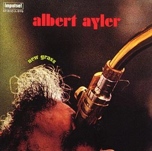ALBERT AYLER / アルバート・アイラー / NEW GRASS