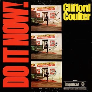 CLIFFORD COULTER / クリフォード・コールター / DO IT NOW, WORRY 'BOUT IT LATER