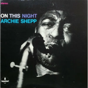 ARCHIE SHEPP / アーチー・シェップ / ON THIS NIGHT