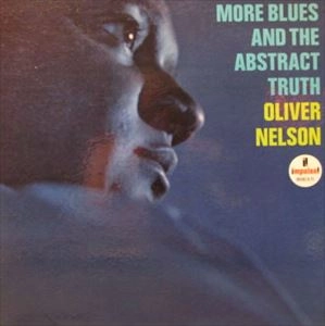 OLIVER NELSON / オリヴァー・ネルソン / MORE BLUES AND THE ABSTRACT TRUTH