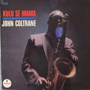 JOHN COLTRANE / ジョン・コルトレーン / KULU SE MAMA