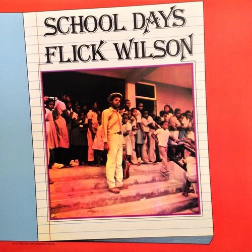 FLICK WILSON / SCHOOL DAYS