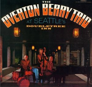 OVERTON BERRY TRIO / AT SEATTLE'S DOUBLETREE INN