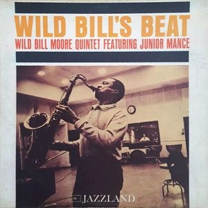 WILD BILL MOORE / WILD BILL'S BEAT