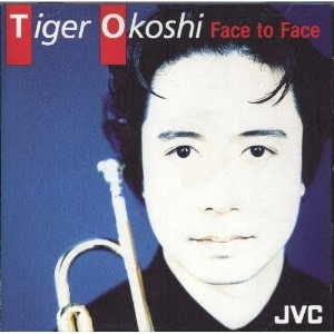 TIGER OKOSHI / タイガー大越 / FACE TO FACE