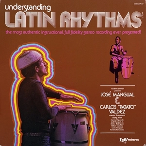 JOSE MANGUAL , CARLOS PATATO VALDEZ   / LATIN RHYTHMS