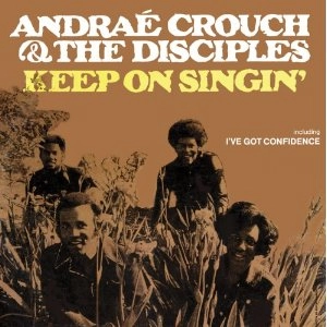 ANDRAE CROUCH & THE DICIPLES / KEEP ON SINGIN'