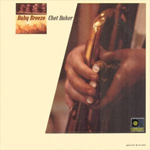 CHET BAKER / チェット・ベイカー / BABY BREEZE