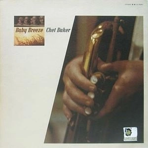 CHET BAKER / チェット・ベイカー / BABY BREEZE
