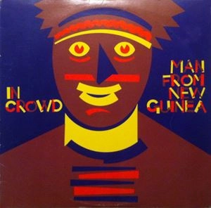 IN CROWD / イン・クラウド / MAN FROM NEW GUINEA