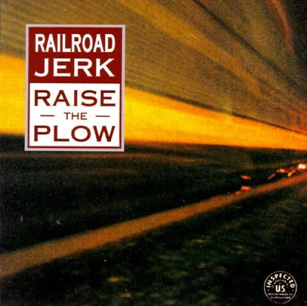RAILROAD JERK / RAISE THE PLOW