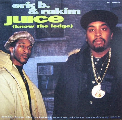 JUICE (KNOW THE LEDGE) / ERIC B. & RAKIM / エリックB. & ラキム