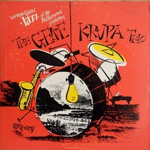 GENE KRUPA / ジーン・クルーパ / GENE KRUPA TRIO AT JAZZ AT THE PHILHARMONIC