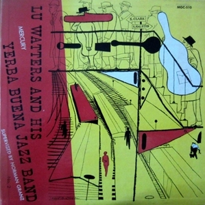 LU WATTERS / LU WATTERS AND HIS YERBA BUENA JAZZ BAND NO. 2
