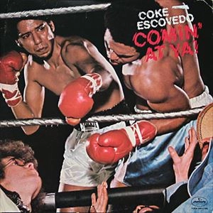 COKE ESCOVEDO / コーク・エスコヴェード / COMIN' AT YA