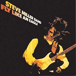 STEVE MILLER / スティーヴ・ミラー / FLY LIKE AN EAGLE