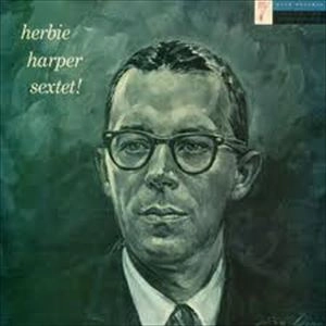 HERBIE HARPER / ハービー・ハーパー / SEXTET